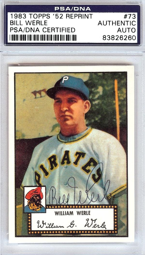 Bill Werle Autographed 1952 Topps Reprint Card #73 Pittsburgh Pirates PSA/DNA #83826260