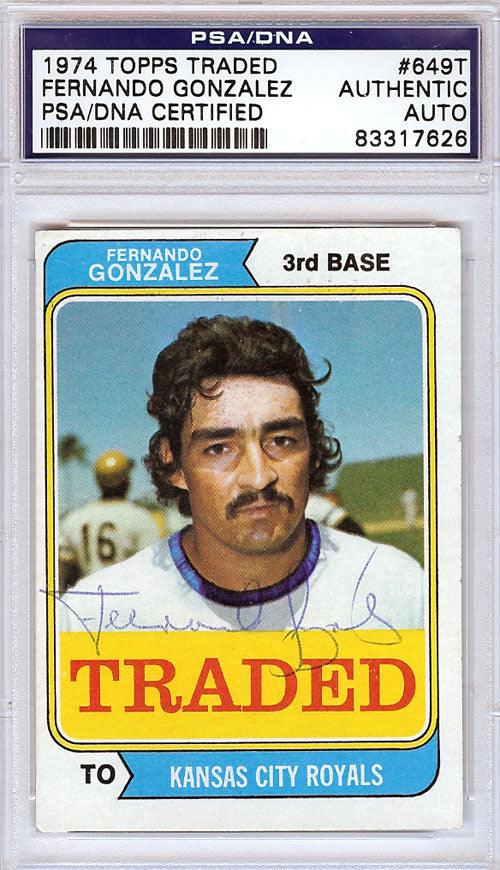 Fernando Gonzalez Autographed 1974 Topps Traded Card #649T Kansas City Royals PSA/DNA #83317626