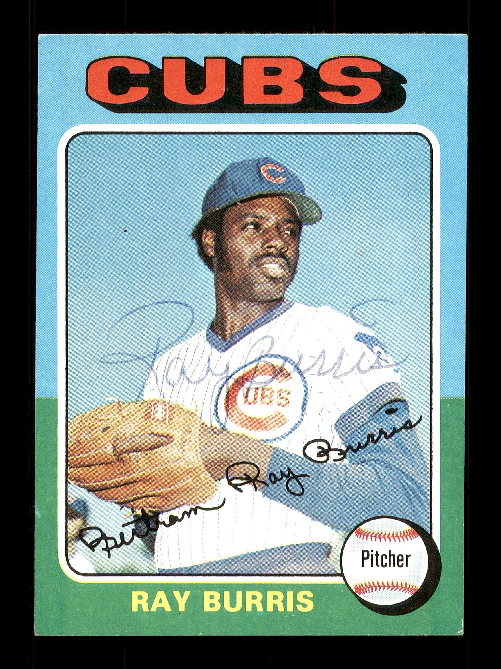 Ray Burris Autographed 1975 Topps Card #566 Chicago Cubs SKU #168506